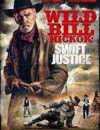 Wild Bill Hickok Swift Justice (2016)