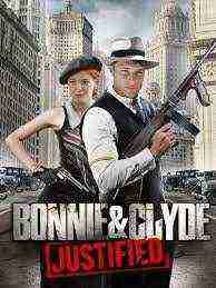 Bonnie & Clyde: Justified (2013)