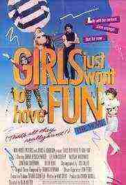 Girls Just Want to Have Fun (1985)