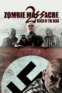 Zombie Massacre 2: Reich Of The Dead (2015)