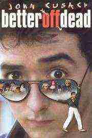 Better off Dead (1985)