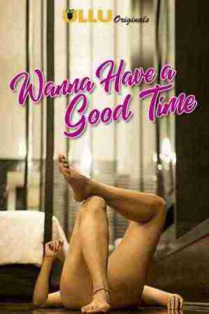 Wanna Have a Good Time (2018) Season 1