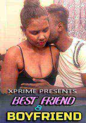 Best Friend And Boyfriend (2021) Season 1 XPrime Original Uncut (2021)