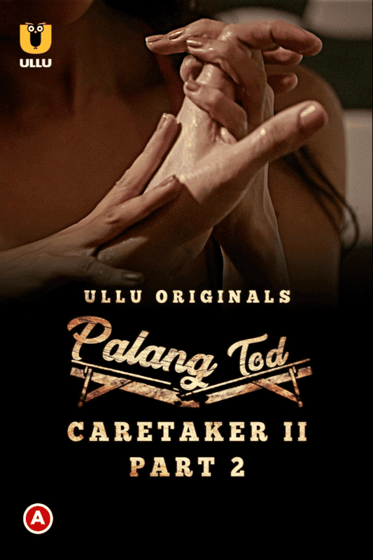 Palang Tod: Caretaker 2 (Part 2) (2021) Season 1 Ullu Originals (2021)