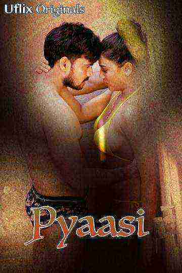 Pyaasi (2020) Season1 Episode 1 Uflix Originals (2020)