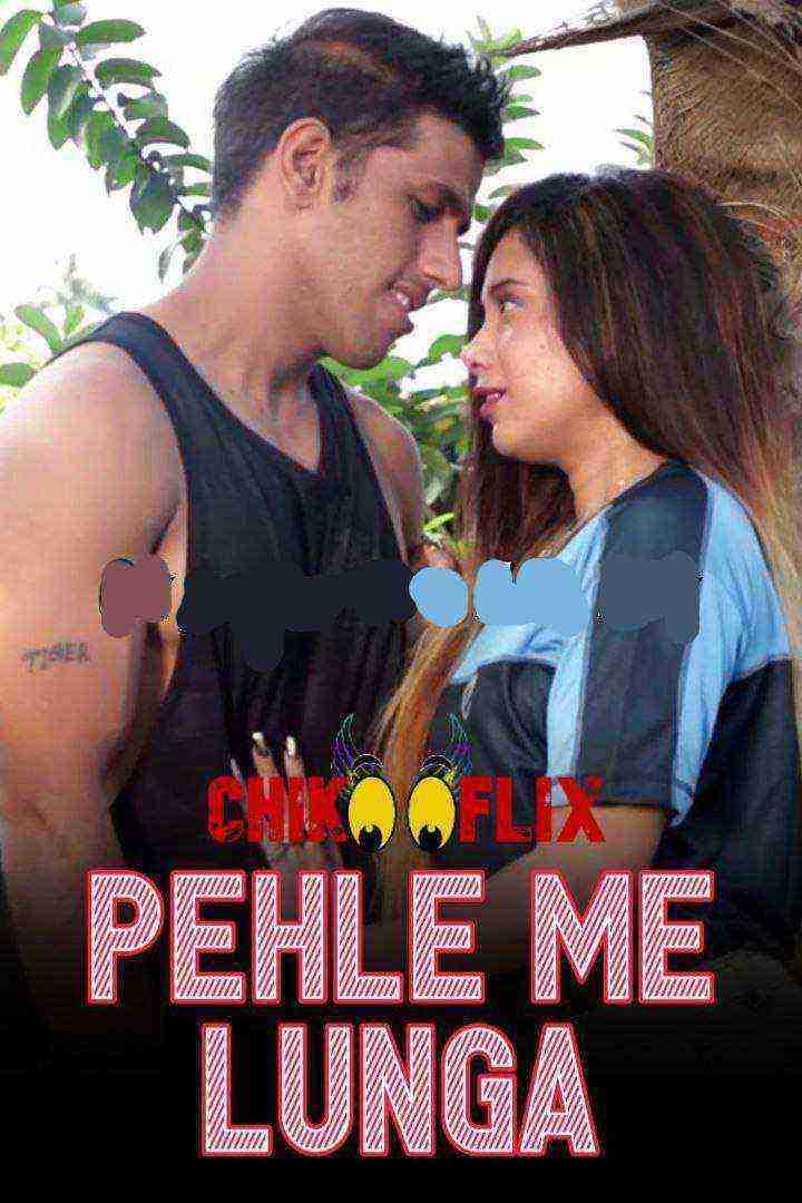 Pehle Me Lunga (2020) ChikooFlix Originals (2020)