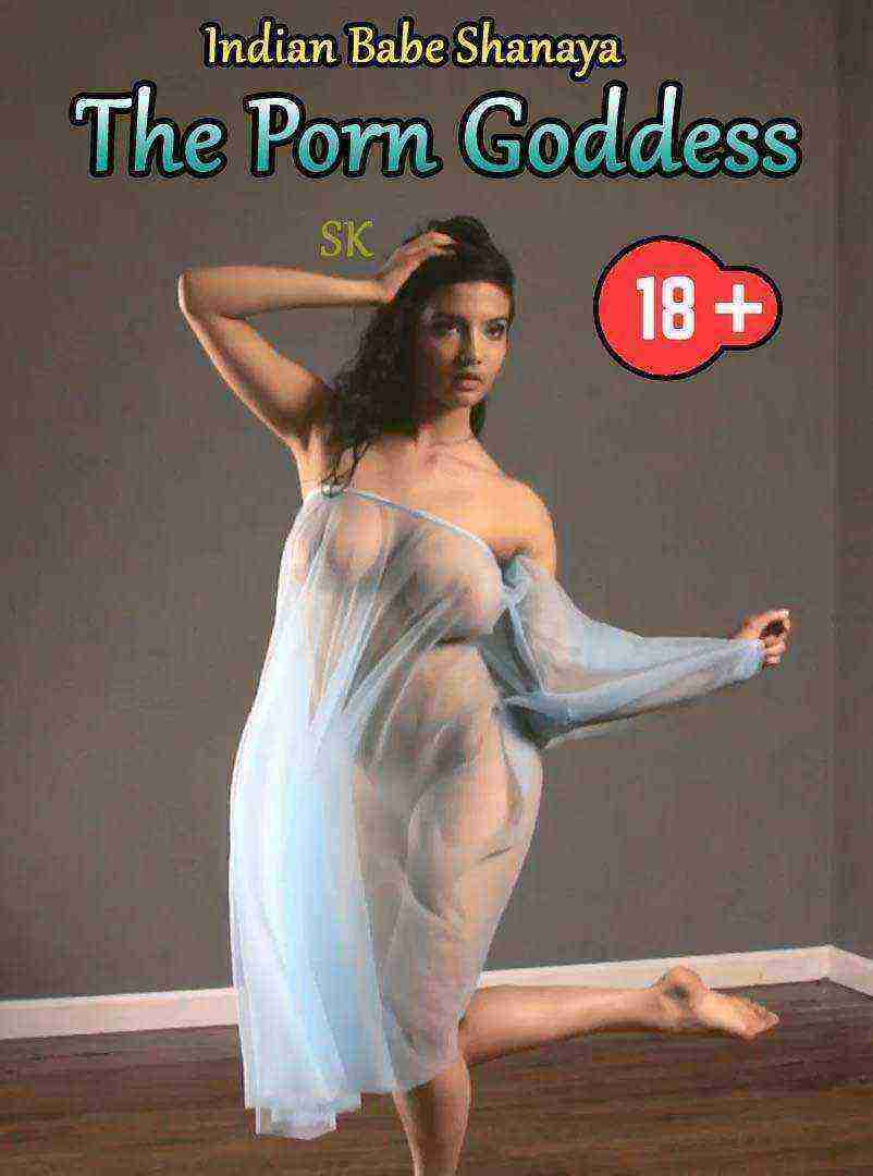The Porn Goddess – Shanaya Abigail (2019)