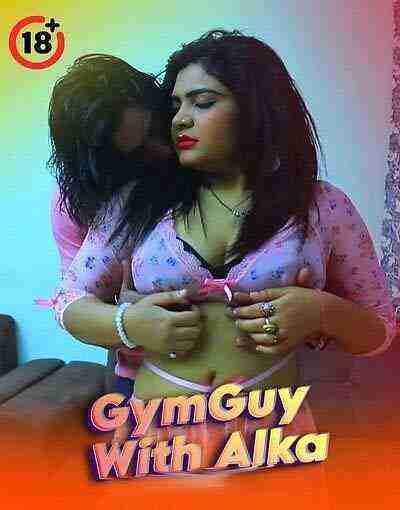 GymGuy With Alka Uncut (2025) Unrated (2025)