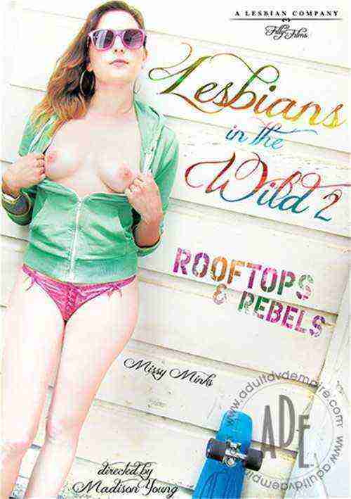[18+] Lesbians In The Wild 2: Rooftops & Rebels