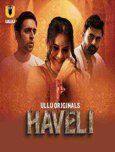 Haveli (2024) Season 1 Episode 1 Ullu Originals (2024)