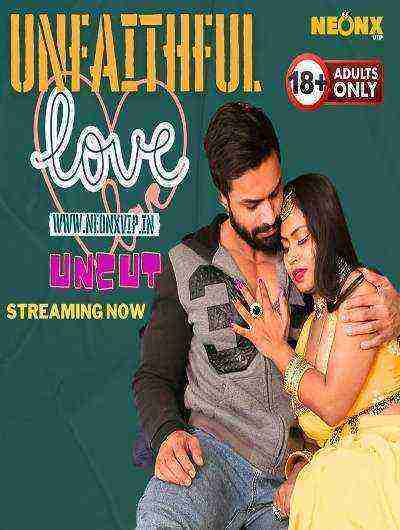 Unfaithful Love UNCUT (2024) Neonx Originals (2024)