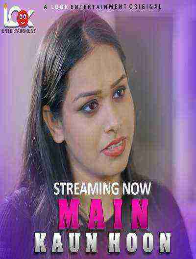 Main Kaun Hoon (2024) Season 1 Episode 1 Look Entertainment (2024)