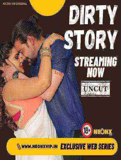 Dirty Story UNCUT (2024) Neonx Originals (2024)