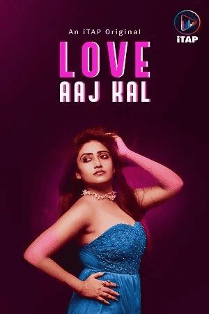 Love Aaj Kal (2024) Season 1 Episode 3 ITAP (2024)