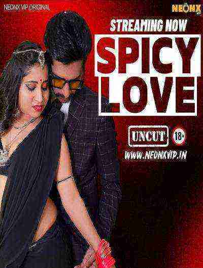 Spicy Love UNCUT (2024) Neonx Originals (2024)