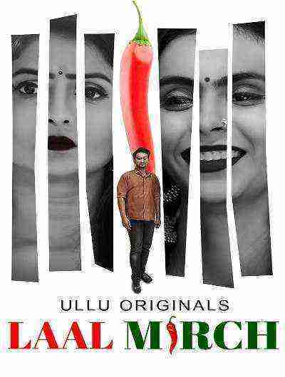 Laal Mirch (2024) Season 1 Part 1 Episode 1 Ullu Originals (2024)