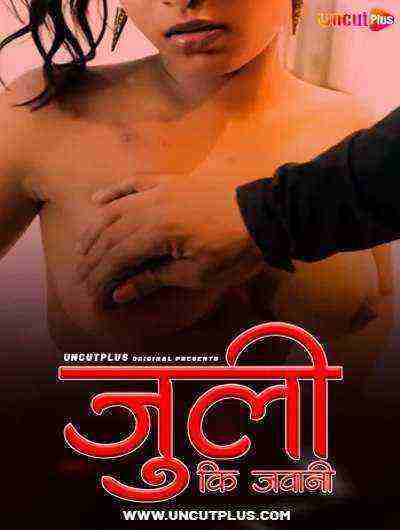Juli Ki Jawani (2024) Uncutplus (2024)