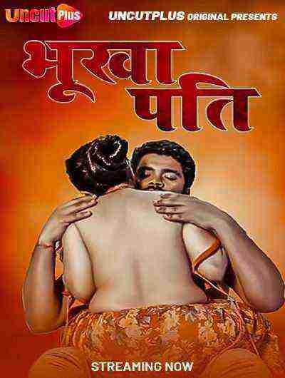 Bhukha Pati (2024) Uncutplus Originals (2024)