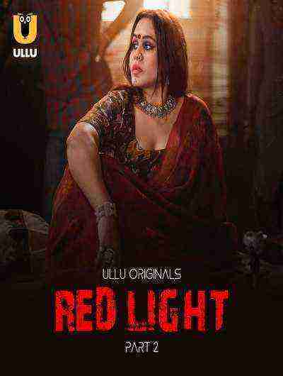 Red Light (2024) Season 1 Part 2 Episode 4 Ullu Originals (2024)
