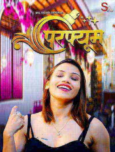 Perfume (2024) Season 1 Episode 4 Sol Talkies Originals (2024)