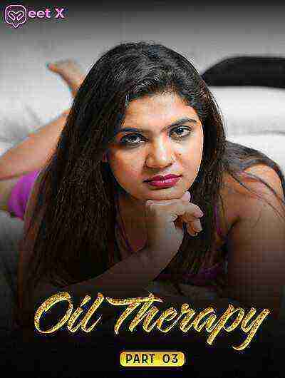 Oil Therapy 3 (2024) Meetx Originals (2024)