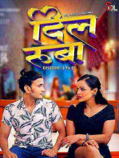 Dil Ruba (2024) Season 1 Episode 5 Sol Talkies Originals (2024)