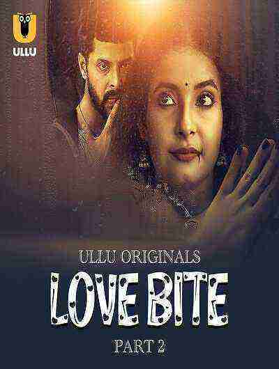 Love Bite (2024) Season 1 Part 2 Episode 4 Ullu Originals (2024)