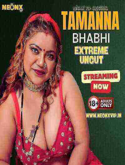 Tamanna Bhabhi UNCUT (2024) Neonx Originals (2024)