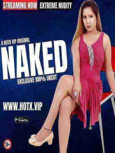 Naked UNCUT (2024) HotX Originals (2024)