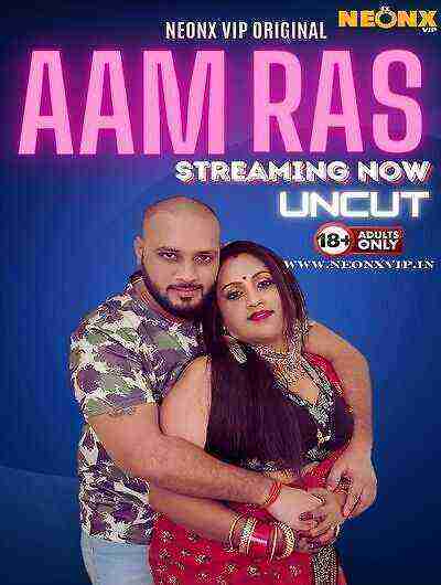 Aam Ras UNCUT (2024) Neonx Originals (2024)