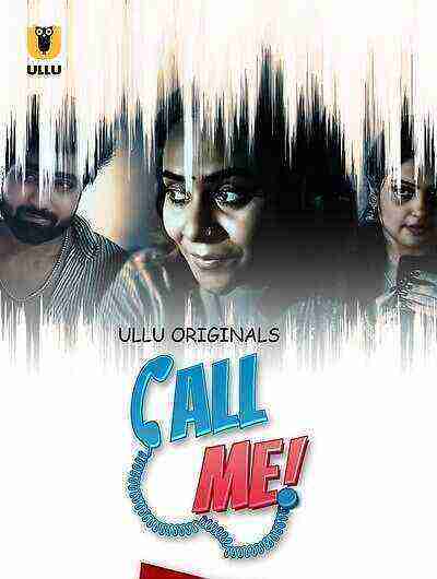 Call Me (2024) Season 1 Part 1 Episode 1 Ullu Originals (2024)