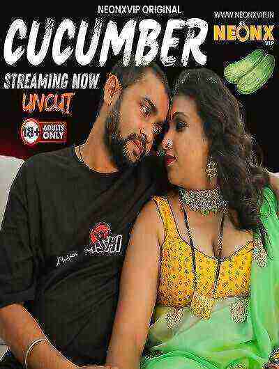 Cucumber  UNCUT (2024) Neonx Originals (2024)