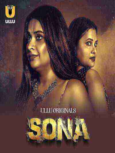 Sona (2024) Season 1 Part 1 Episode 1 Ullu Originals (2024)