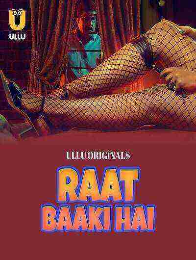Raat Baaki Hai (2024) Season 1 Part 1 Episode 1 Ullu Originals (2024)