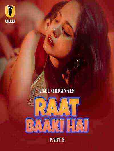 Raat Baaki Hai (2024) Season 1 Part 2 Episode 4 Ullu Originals (2024)