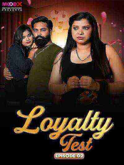 Loyalty Test (2024) Season 1 Episode 2 Moodx Originals (2024)