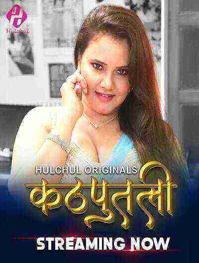 Kathputali (2024) Season 1 Episode 1 Hulchul Originals (2024)