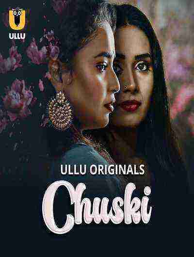 Chuski (2024) Season 1 Part 1 Episode 1 Ullu Originals (2024)