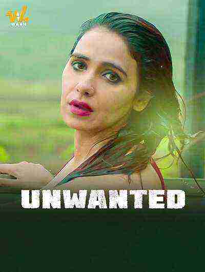 Unwanted (2024) Waah Originals (2024)