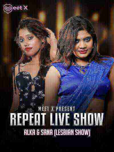 Alka & Sana Girls Show (2024) Meetx Originals (2024)