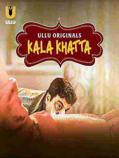 Kala Khatta (2024) Season 1 Part 1 Episode 1 Ullu Originals (2024)