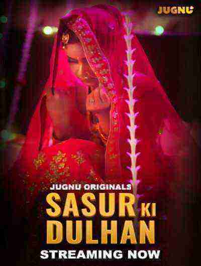 Sasur Ki Dulhan (2024) Season 1 Episode 2 Jugnu Originals (2024)