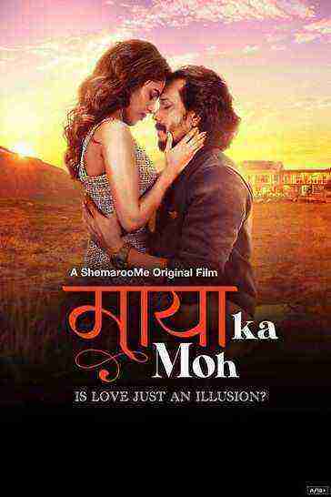 Maaya Ka Moh (2024) ShemarooMe Originals (2024)