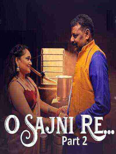 O Sajni Re (2024) Season 1 Part 2 Episode 4 Ullu Originals (2024)