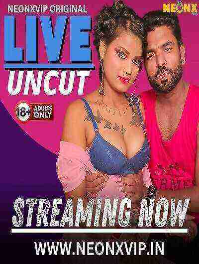 Live Uncut (2024) Neonx Originals (2024)