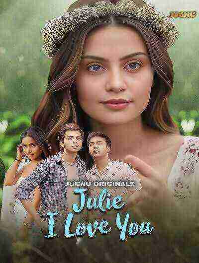 Julie I Love You (2024) Season 1 Episode 1 Jugnu Originals (2024)