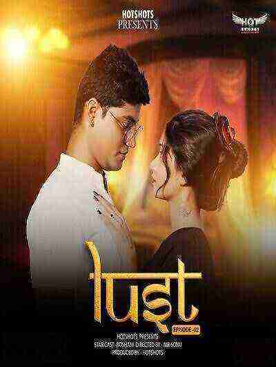 Lust (2024) Season 1 Episode 2 HotShots Originals (2024)
