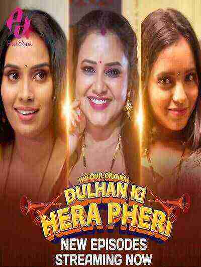 Dulhan Ki Hera Pheri (2024) Season 1 Episode 6 Hulchul Originals (2024)