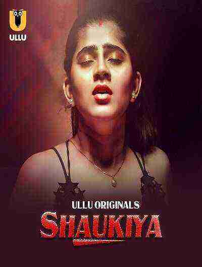 Shaukiya (2024) Season 1 Part 1 Episode 1 Ullu Originals (2024)