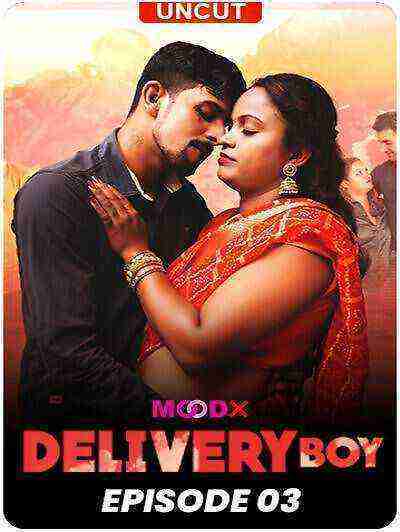 Delivery Boy (2024) Season 1 Episode 3 Moodx Originals (2024)